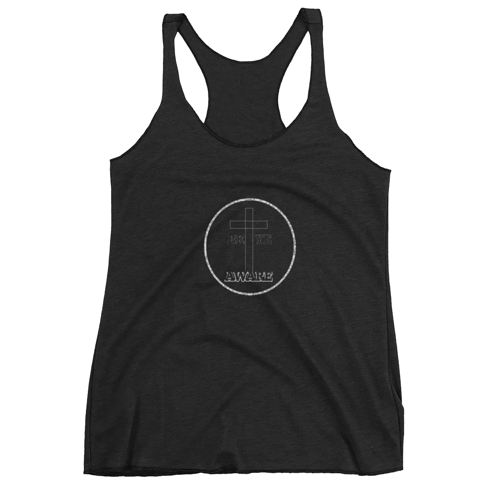 Be Ye AWARE Ladies Racerback Tanks
