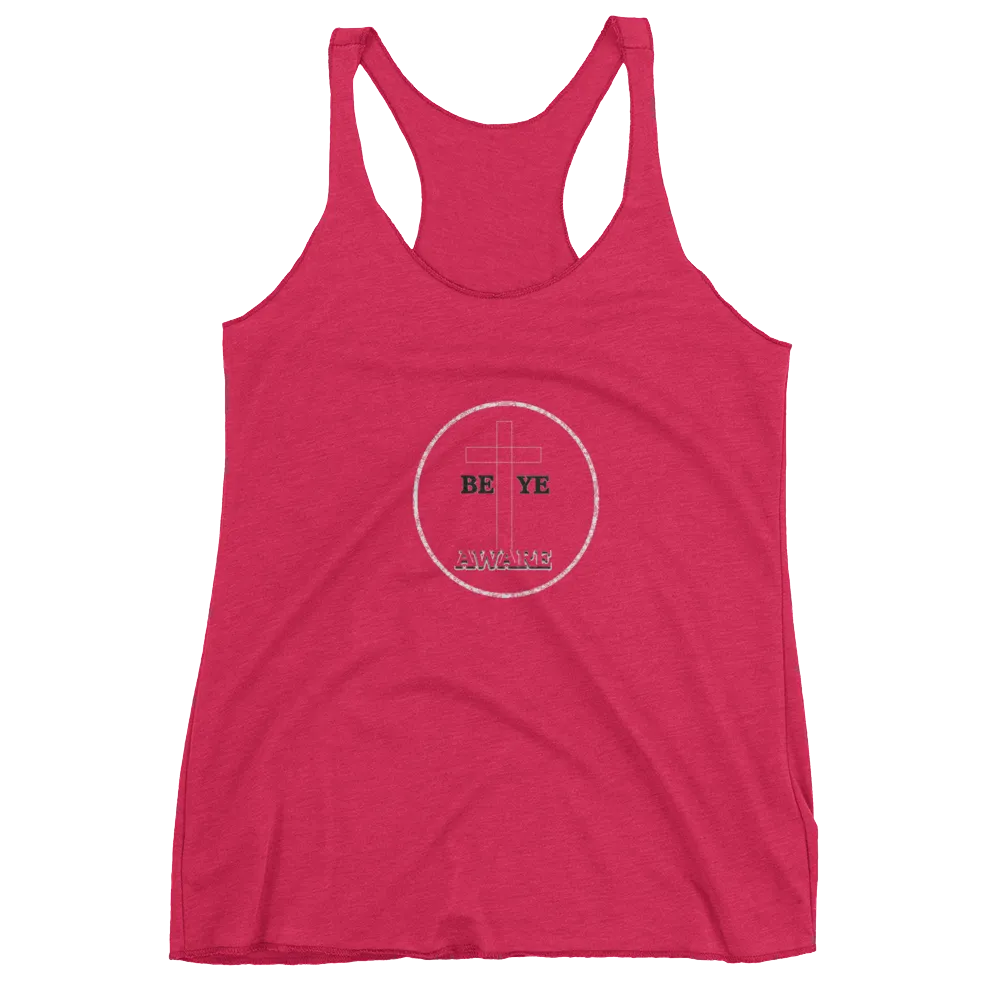 Be Ye AWARE Ladies Racerback Tanks