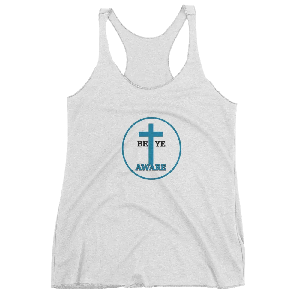 Be Ye AWARE Ladies Racerback Tanks